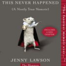 Let's Pretend This Never Happened (A Mostly True Memoir) Hardcover Best seller