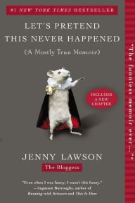 Let's Pretend This Never Happened (A Mostly True Memoir) Hardcover Best seller