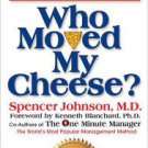 Who Moved My Cheese?: An A-Mazing Way to Deal with Change in Your Work and in Your Life Hardcover B
