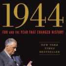 1944: FDR and the Year That Changed History Hardcover Best seller