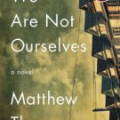 We Are Not Ourselves Hardcover Best seller