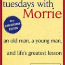 Tuesdays with Morrie: An Old Man, a Young Man, and Life's Greatest Lesson Hardcover Best seller