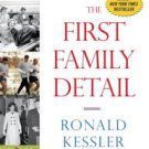 The First Family Detail: Secret Service Agents Reveal the Hidden Lives of the Presidents Hardcover