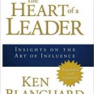 The Heart of a Leader: Insights on the Art of Influence Hardcover Best seller