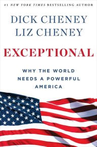 Exceptional: Why the World Needs a Powerful America Hardcover Best seller