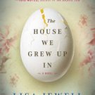 The House We Grew Up In: A Novel Hardcover Best seller