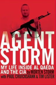 Agent Storm: My Life Inside al Qaeda and the CIA Hardcover Best seller