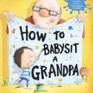 How to Babysit a Grandpa Hardcover Best seller