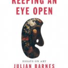 Keeping an Eye Open: Essays on Art Hardcover Best seller