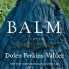 Balm: A Novel Hardcover Best seller