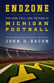 Endzone: The Rise, Fall, and Return of Michigan Football Hardcover Best seller