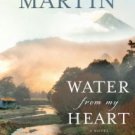 Water from My Heart: A Novel Hardcover Best seller