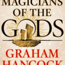 Magicians of the Gods: The Forgotten Wisdom of Earth's Lost Civilization Hardcover Best seller