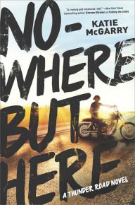 Nowhere but Here (Thunder Road Series #1) Hardcover Best seller