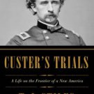 Custer's Trials: A Life on the Frontier of a New America Hardcover Best seller