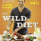 The Wild Diet: Get Back to Your Roots, Burn Fat, and Drop Up to 20 Pounds in 40 Days Hardcover Best