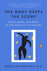 The Body Keeps the Score: Brain, Mind, and Body in the Healing of Trauma Hardcover New book