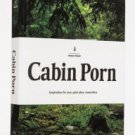 Cabin Porn: Inspiration for Your Quiet Place Somewhere Hardcover New book