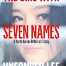The Girl with Seven Names: A North Korean Defector's Story Hardcover New book