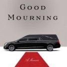 Good Mourning Hardcover New book