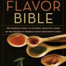 Flavor Bible: The Essential Guide to Culinary Creativity, Based on the Wisdom of America's Most Ima