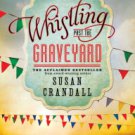 Whistling Past the Graveyard Hardcover New book