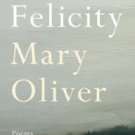 Felicity: Poems Hardcover New book