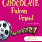 The Chocolate Falcon Fraud: A Chocoholic Mystery Hardcover New book