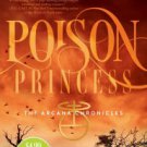 Poison Princess (Arcana Chronicles Series #1) Hardcover New book
