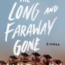 The Long and Faraway Gone Hardcover New book