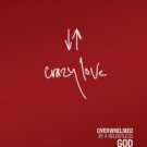 Crazy Love: Overwhelmed by a Relentless God Hardcover New book
