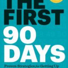 The First 90 Days: Proven Strategies for Getting Up to Speed Faster and Smarter Hardcover New book