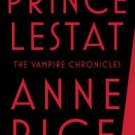 Prince Lestat (Vampire Chronicles Series #11) Hardcover New book