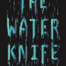 The Water Knife Hardcover New book