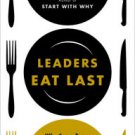 Leaders Eat Last: Why Some Teams Pull Together and Others Don't Hardcover New book