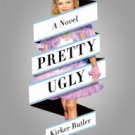Pretty Ugly: A Novel Hardcover New book