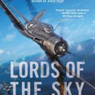 Lords of the Sky: Fighter Pilots and Air Combat, from the Red Baron to the F-16 Hardcover New book
