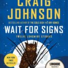 Wait for Signs: Twelve Longmire Stories Hardcover New book