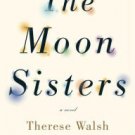 The Moon Sisters: A Novel Hardcover New book