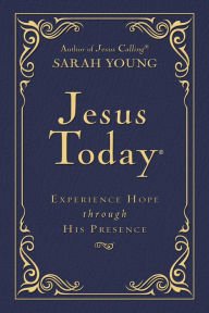 Jesus Today: Experience Hope Through His Presence Hardcover New book