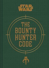 Bounty Hunter Code: From The Files of Boba Fett Hardcover New book