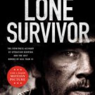 Lone Survivor: The Eyewitness Account of Operation Redwing and the Lost Heroes of SEAL Team 10 Hard