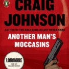 Another Man's Moccasins (Walt Longmire Series #4) Hardcover New book