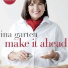 Make It Ahead: A Barefoot Contessa Cookbook Hardcover New book