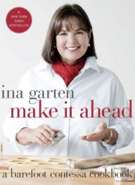 Make It Ahead: A Barefoot Contessa Cookbook Hardcover New book