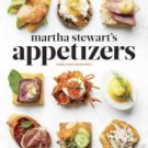 Martha Stewart's Appetizers: 200 Recipes for Dips, Spreads, Snacks, Small Plates, and Other Delicio