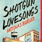 Shotgun Lovesongs: A Novel Hardcover New book