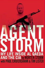 Agent Storm: My Life Inside al Qaeda and the CIA Hardcover New book