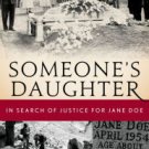 Someone's Daughter: In Search of Justice for Jane Doe Hardcover New book