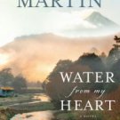 Water from My Heart: A Novel Hardcover New book